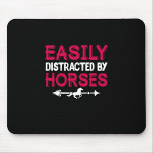 Equestrian Gift   Easily Distracted By Horses Mouse Pad