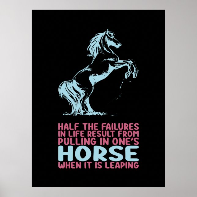 Equestrian Gift | Half The Failures In Life Poster (Front)