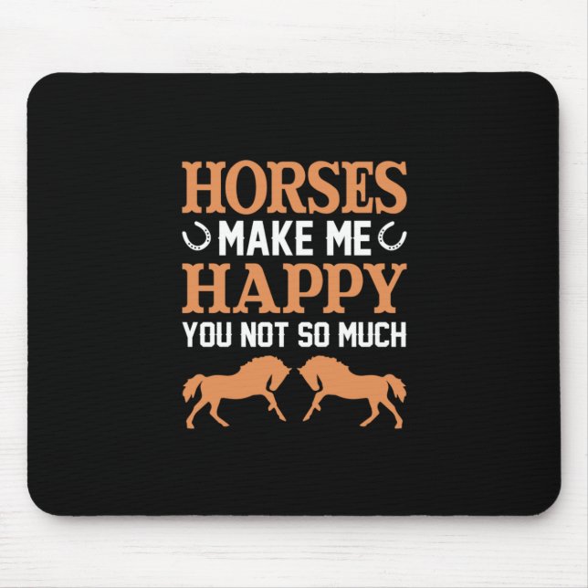 Equestrian Gift | Horses Make Me Happy Mouse Pad (Front)