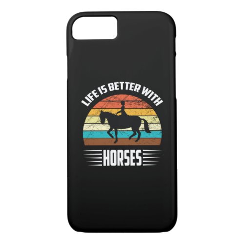 Equestrian Gift  Life Is Better With Horses iPhone 87 Case