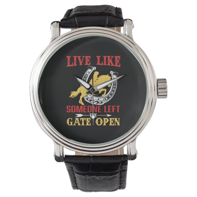 Equestrian Gift | Live Like Someone Left Watch (Front)