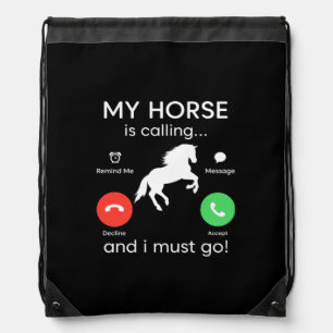Equestrian Gift My Horse Is Calling Drawstring Bag