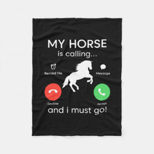 Equestrian Gift My Horse Is Calling Fleece Blanket