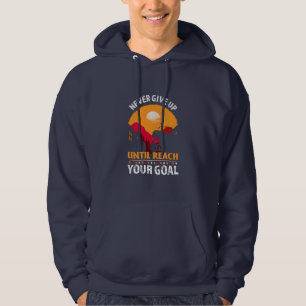 Equestrian Gift Never Give Up Until Reach Hoodie