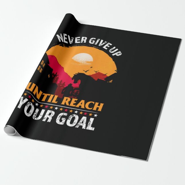 Equestrian Gift | Never Give Up Until Reach Wrapping Paper (Unrolled)