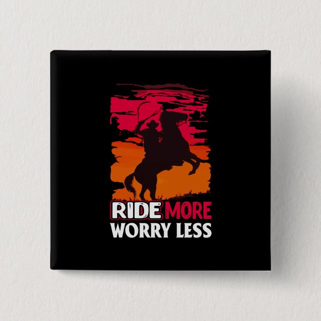 Equestrian Gift | Ride More Worry Less Button (Front)