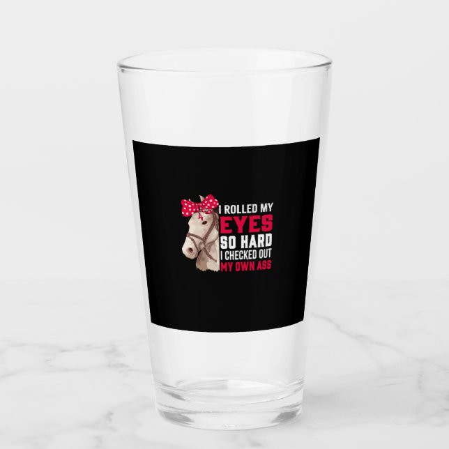 Equestrian Gift | Rolled My Eyes So Hard Glass (Front)