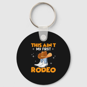 Equestrian Gift   This Aint My First Rodeo Keychain