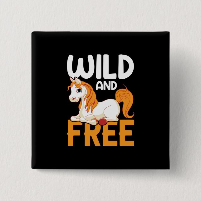 Equestrian Gift | Wild And Free Button (Front)