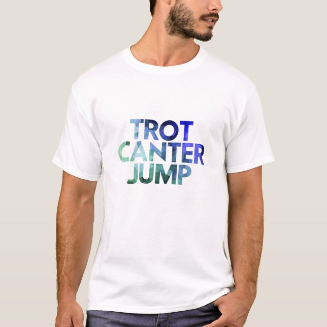 Equestrian Horse - Trot Canter Jump - English Ride T-Shirt (Front)