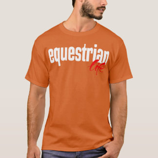 Equestrian Life 1 T-Shirt
