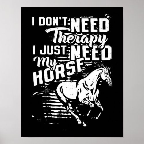 Equestrian sports I dont need therapy  Poster