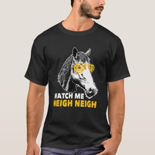 Equestrian Watch Me Neigh Horse Race Retro Farm An T_Shirt