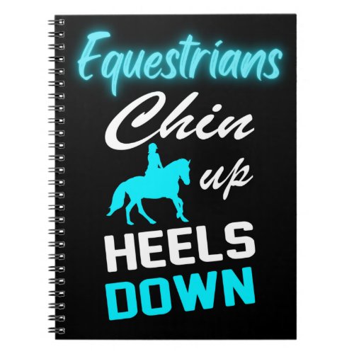 Equestrians Chin Up Heels Down  Notebook