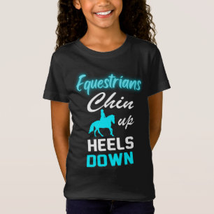 Equestrians Chin Up Heels Down T-Shirt