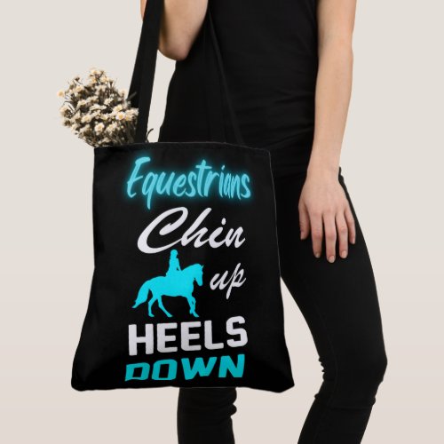 Equestrians Chin Up Heels Down   Tote Bag