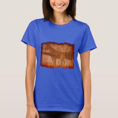 Equine Art and I Dream of Horses Quote T_Shirt