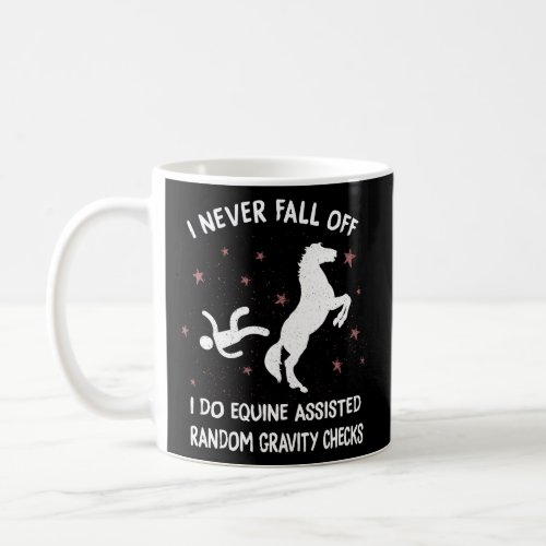 Equine Assisted Gravity Checks Funny Horse  Coffee Mug