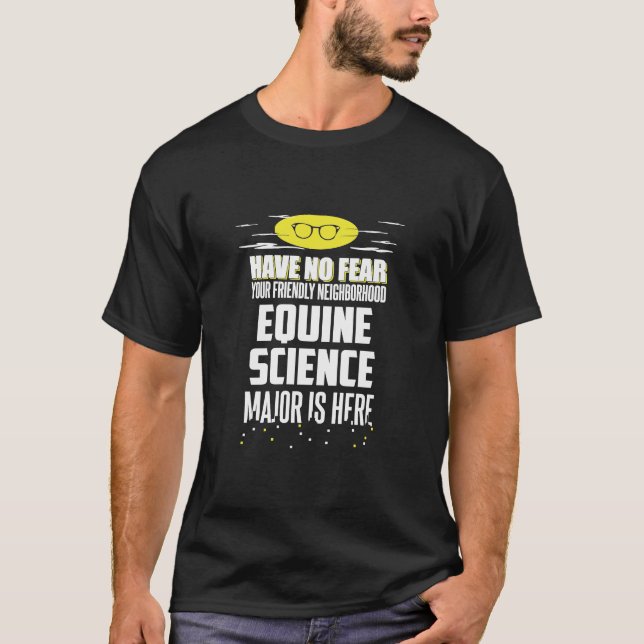 Equine Science Major  Have No Fear  T-Shirt (Front)