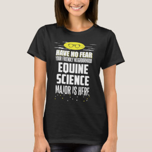 Equine Science Major  Have No Fear T-Shirt