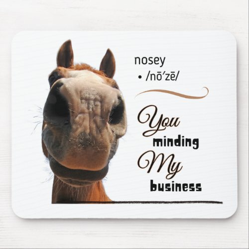 Equine Whimsy Nosey You Minding My Business Mouse Pad