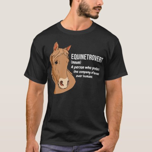 Equinetrovert For Horse Lover T_Shirt