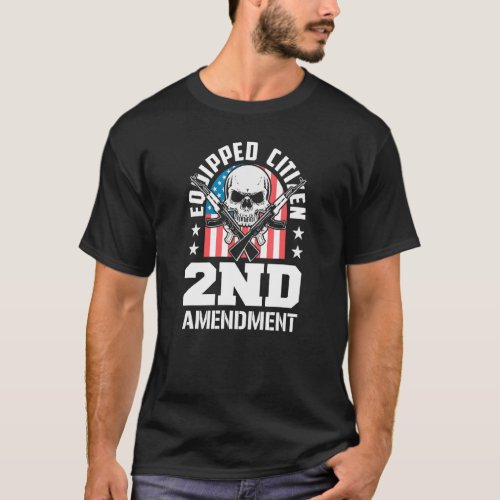 Equipped Citizen 2nd Amendment Pro Gun Pro USA Pat T_Shirt