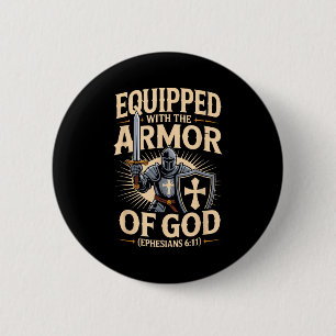 Equipped With The Armor Of God Christian Bible Ver Button