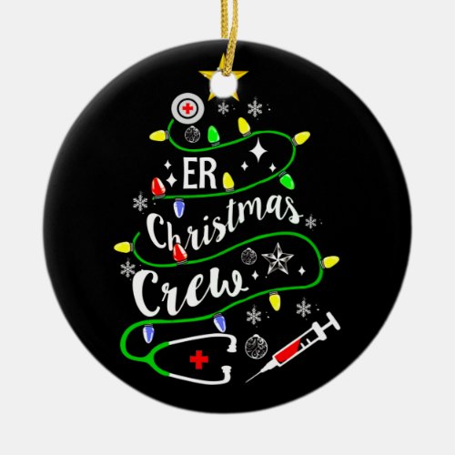 ER Christmas Tree Crew Emergency Room Nurse Ceramic Ornament