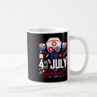 Er Nurse 4th Of July Crew Independence Day Patriot Coffee Mug