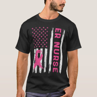 ER Nurse American Flag Nurse Breast Cancer Awarene T-Shirt