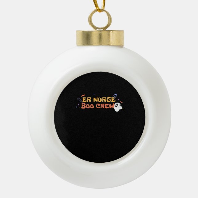 ER Nurse Boo Crew Emergency Room Nurse Halloween C Ceramic Ball Christmas Ornament (Front)