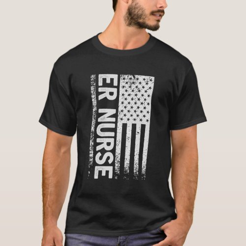 Er Nurse Distressed American Flag Emergency Room R T_Shirt