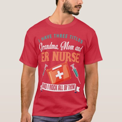 ER Nurse  Funny Grandma Emergency Nurse Grandmothe T_Shirt