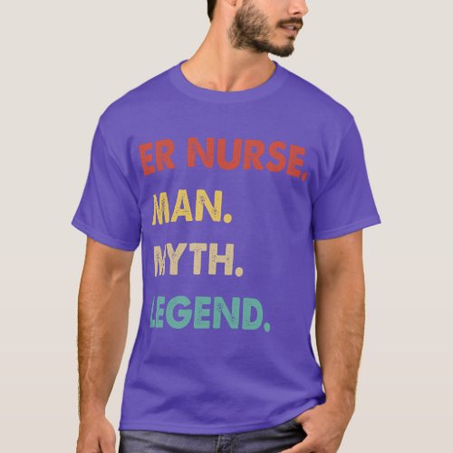 Er Nurse Man Myth Legend T_Shirt