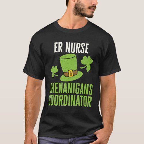 ER Nurse Shenanigans Coordinator St Patricks Day T_Shirt