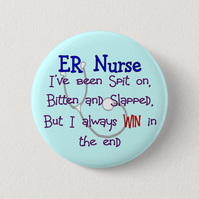 ER Nurse "SPIT ON BITTEN  and SLAPPED" Button (Front)