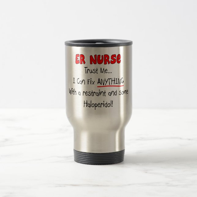 ER Nurse "Trust Me" Funny T-Shirts & Gifts Travel Mug (Center)