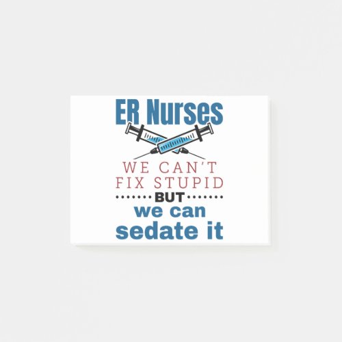 ER Nurses We Cant Fix Stupid But We Can Sedate It Post_it Notes