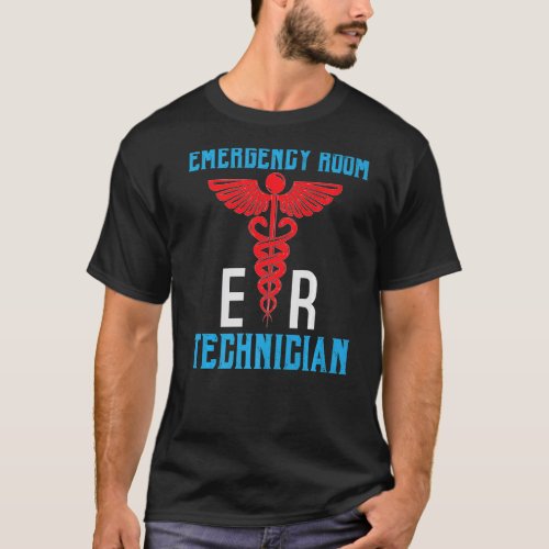 Er Tech Emergency Room Technologists Technician Nu T_Shirt