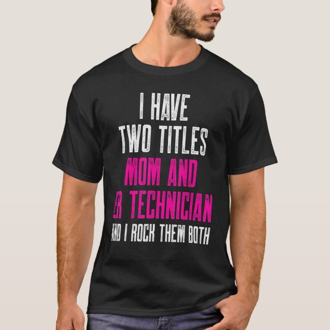 Er Technician Emergency Room Tech 25 T-Shirt (Front)