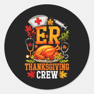Er Thanksgiving Crew Nurse Emergency Room Register Classic Round Sticker