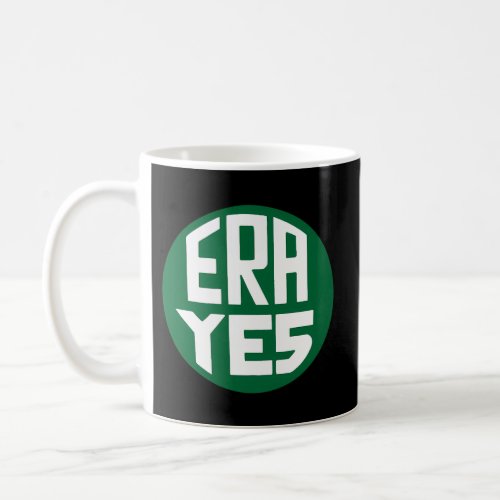 Era Yes Equal Rights Amendment Feminist Coffee Mug