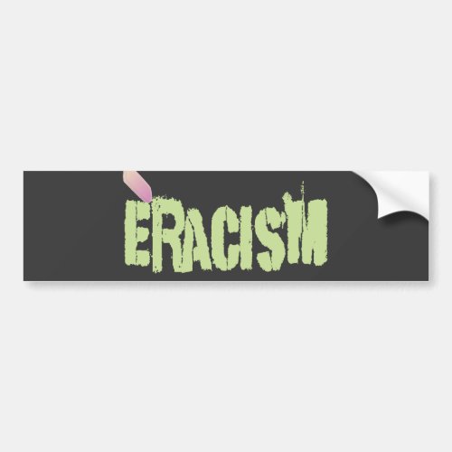 Eracism Bumper Sticker