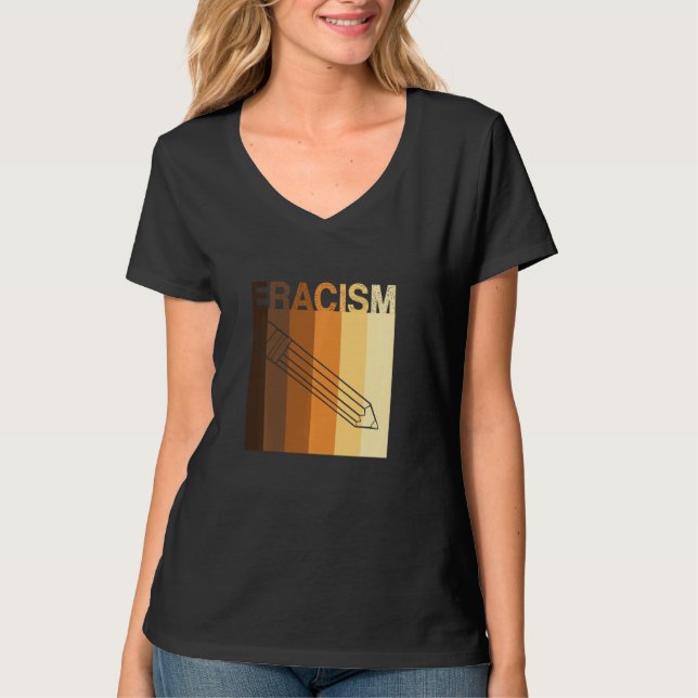 ERACISM Erase Racism anti-racism Racial Equality L T-Shirt (Front)