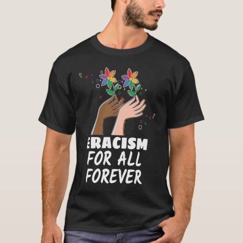 ERACISM FOR ALL FOREVER Erace Racism T_Shirt