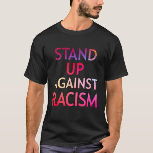 Eradication Of Racism Builds a Country Great. T-Shirt