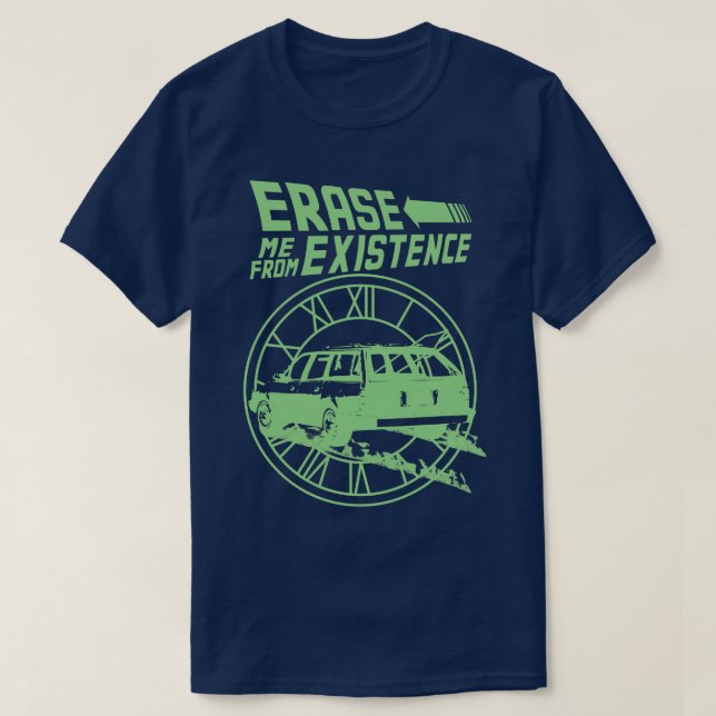 Erase Me From Existence funny parody T-Shirt (Design Front)