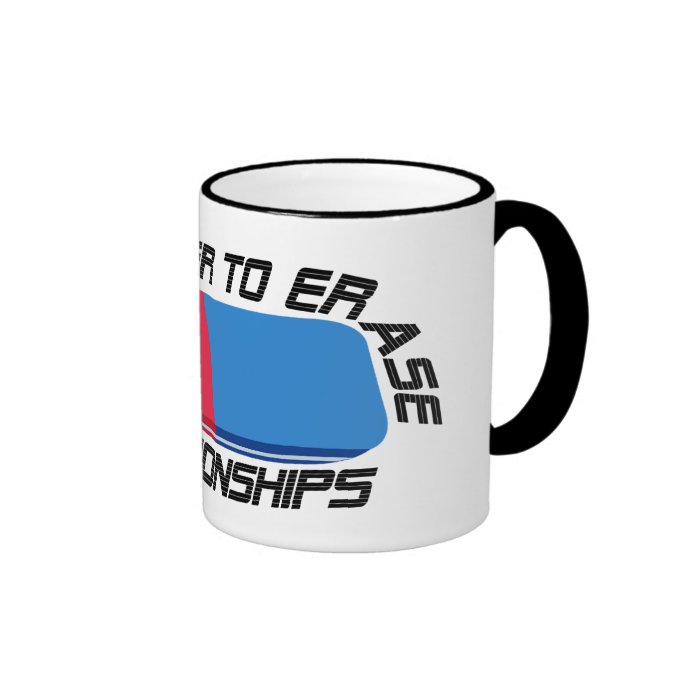 Eraser To  Erase Bad Relationships Funny Mug