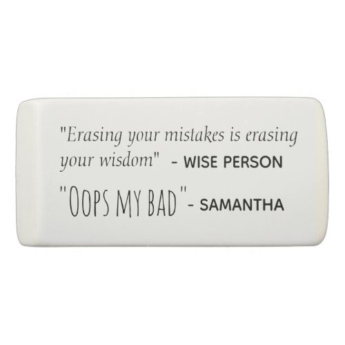 Erasing Mistakes Funny Quote Personalised Eraser